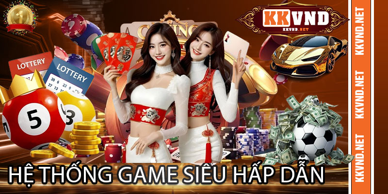 Hệ thống game siêu hấp dẫn