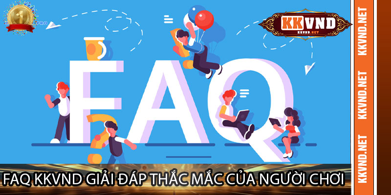 FAQ kkvnd Giải đáp thắc mắc của người chơi