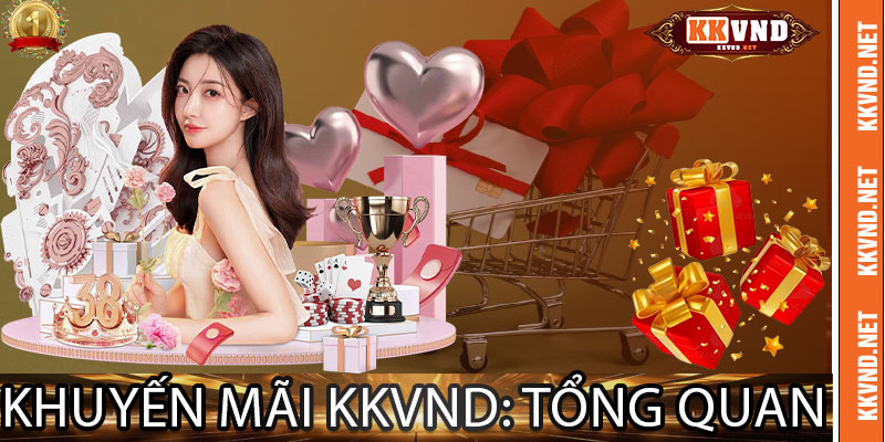 Khuyến Mãi KKVND: Tổng Quan