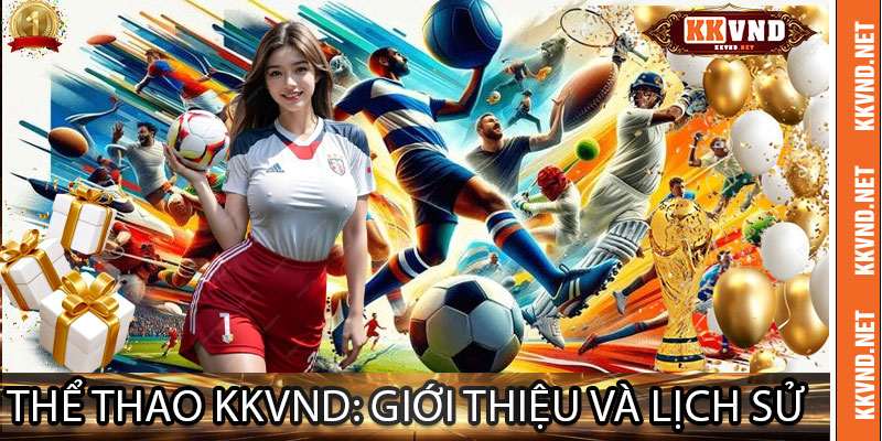 Thể Thao KKVND: Giới thiệu và lịch sử
