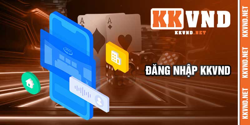 Đăng Nhập KKVND - Trải nghiệm cá cược an toàn đỉnh cao